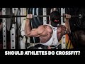 Should Athletes Do CrossFit?