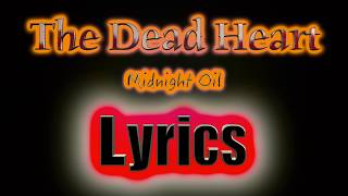 The Dead Heart (lyrics) Midnight Oil