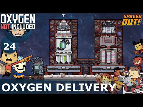 OXYGEN DELIVERY - Oxygen Not Included: Ep. #24 - SPACED OUT DLC