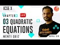 Quadratic Equations L 3 Doubt Menti Quiz ICSE Class 10 Maths Umang Vedantu 9 10 English