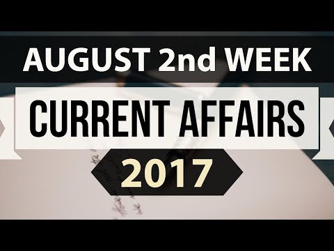 (English) August 2017 2nd week part 2 current affairs - IBPS PO,IAS,Clerk,CLAT,SBI,SSC CGL,UPSC,LDC