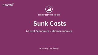 Sunk Costs Explained I A Level and IB Economics