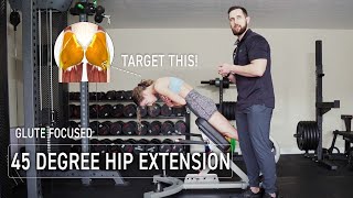 45 Degree Hip Extension [Glutes & Hamstrings Bias]
