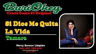 KaraOke - Si Dios Me Quita La Vida (Original) - Tamara - BuriOkey