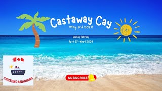 Disney Fantasy Castaway Cay May 3 2024