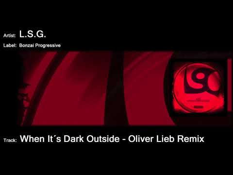 L.S.G. - When Its Dark Outside - Oliver Lieb Remix