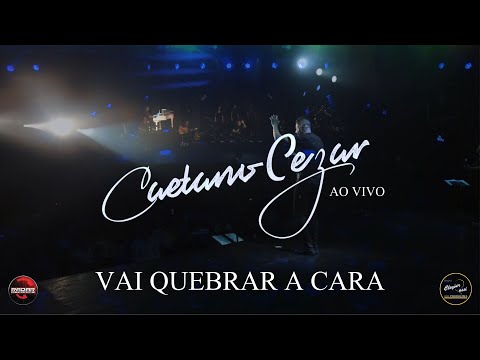 Vai quebrar a Cara - DVD Caetano Cezar Ao Vivo