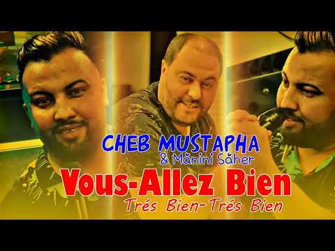 CHEB MUSTAPHA 2024 Vous-Allez Bien Trés Bien-Trés Bien