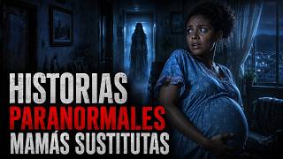 Historias Paranormales De MAMÁS SUSTITUTAS