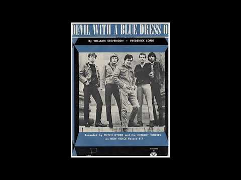 DEVIL WITH A BLUE DRESS MITCH RYDER AND THE DETROIT WHEELS  (2024 MIX)