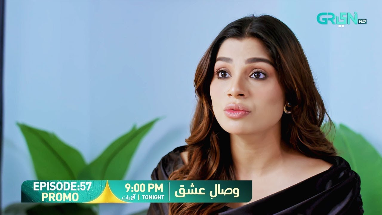 Visaal E Ishq Episode 57 Promo | Tonight at 9:00 PM | Only on Green TV Entertainment