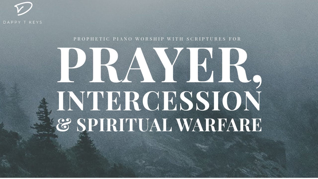 Prophetic Piano Worship Music for Prayer, Intercession & Spiritual Warfare