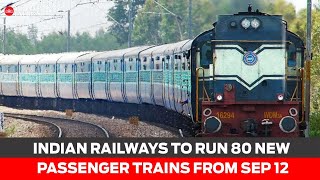 Unlock 4.O: Indian Railways to run 80 new passenger trains from Sep 12 - Download this Video in MP3, M4A, WEBM, MP4, 3GP