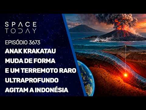 ANAK KRAKATAU MUDA DE FORMA E UM TERREMOTO RARO ULTRAPROFUNDO AGITAM A INDONÉSIA!!!