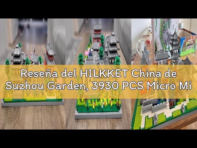 Vídeo relacionado con HILKKET China de Suzhou Garden, 3930 PCS Micro Mini Bloques con LED, Architecture Castillo de Suzhou, Bloques de Construcción Suzhou, Juegos de Construcción Jardín Arquitectura