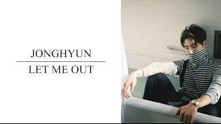 [韓中字幕] JONGHYUN(종현/鐘鉉) - 놓아줘/放開我(Let me out)
