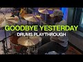 GOODBYE YESTERDAY Drums Playthrough Elevationrhythm