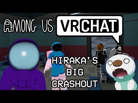 VRChat Among Us: Hiraka's Big Crashout! Screaming And Trust Issues!