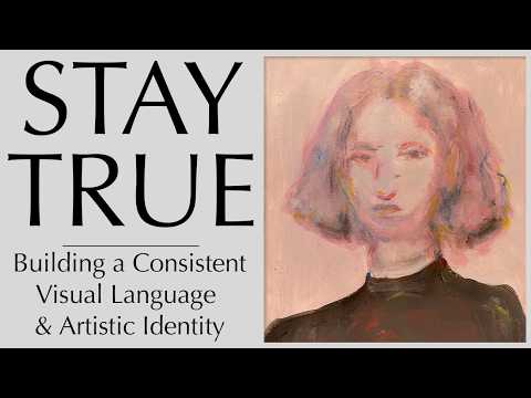 Stay True - Building a Consistent Visual Language & Your Artistic Identity - Easy painting
