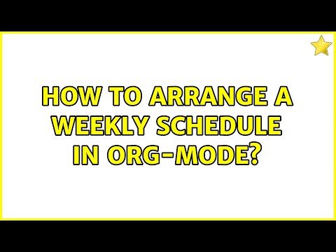 How to arrange a weekly schedule in org-mode?
