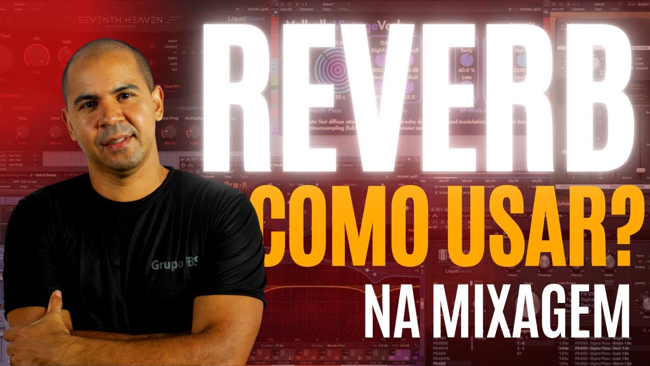 COMO USAR O REVERB NA MIXAGEM