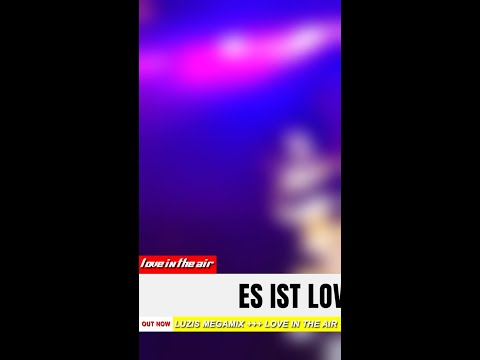 LUZI - Love in the Air (LUZIs Megamix)