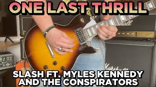 Slash feat. Myles Kennedy and The Conspirators - ONE LAST THRILL Guitar Solo and Jam!