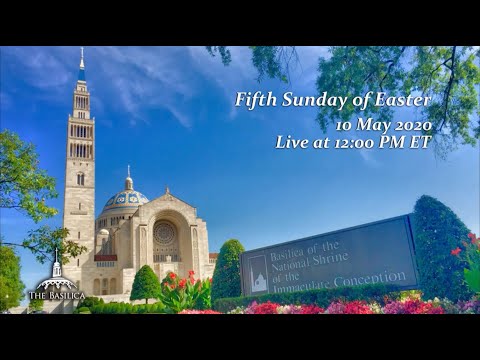 Fifth Sunday of Easter - May 10, 2020