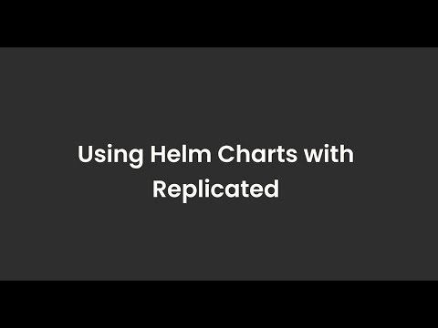 KubeCon EU 2022: Using Helm Charts with Replicated