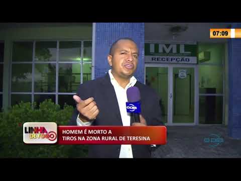 LINHA DE FOGO 17 03 2020 HOMEM MORTO A TIROS NA ZONA RURAL DE TERESINA