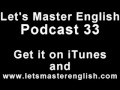 Let's Master English: Podcast 33 (an ESL podcast ...