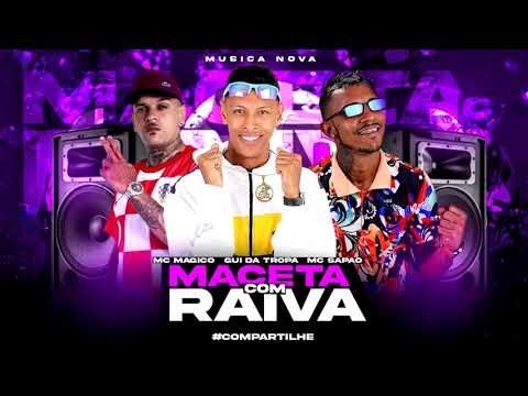 GUI DA TROPA E MC SAPÃO DO RECIFE E MC MAGICO FEAT. MC LARY - MACETA COM RAIVA - MÚSICA NOVA