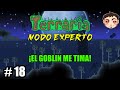 Terraria [T4] Ep. 18 - ¡EL GOBLIN ME TIMA! 