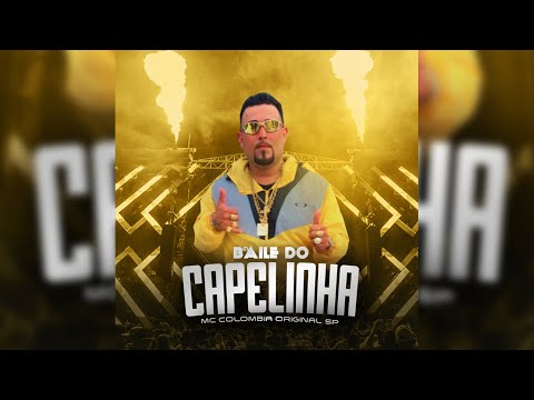 MC Colombia Original SP  - Baile do Capelinha (DJ ML Oficial)