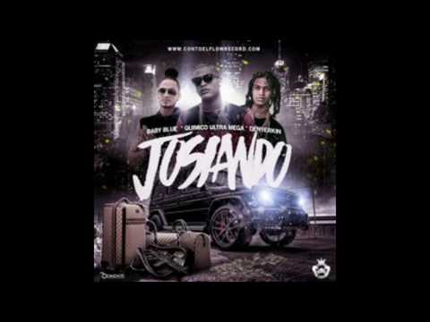 QUIMICO FT BABY BLUE Y DENYERKIN - JOSIANDO
