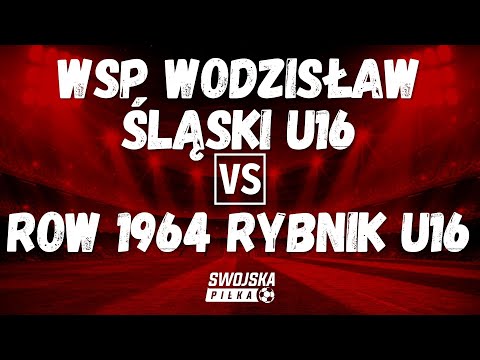 B2 JUNIOR MŁODSZY: WSP WODZISŁAW ŚLĄSKI U16 🆚️ ROW 1964 RYBNIK U16 (BRAMKI)