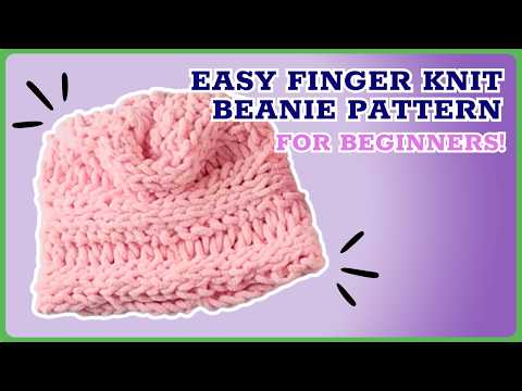 How to Finger Knit a Beanie for Beginners