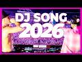 DJ SONG 2026 Mashup Remixes Of Popular Songs 2026 DJ Remix Disco Party Club Music Top Mix 2025
