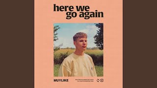 Muylike - Here We Go Again video