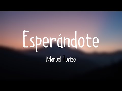 Esperándote - Manuel Turizo [Lyrics Video]