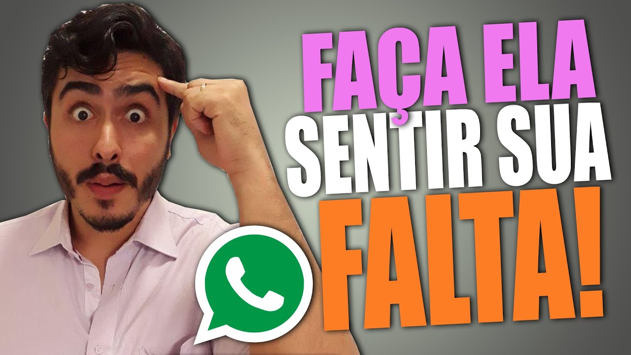 15 DICAS para Ela Sentir Sua FALTA no WHATSAPP ( Faça Uma Mulher Correr Atrás )