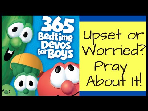 DAY 356: Upset or Worried? Pray About It! - Devotions for Boys - Veggie Tales - Read Aloud
