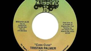 TRISTAN PALMER + ROOTS RADICS - Cuss cuss + version (Massive B)