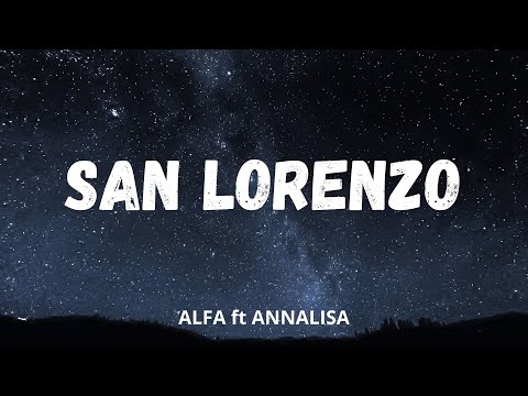 ALFA ft. Annalisa - San Lorenzo (Testo/Lyrics)