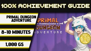 Primal Dungeon Adventure 100% Achievement Walkthrough * 1000GS in 8-10 Minutes *