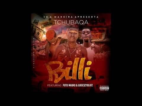 Tchubaqa_Bill_ft Puto Magro & Godeezybeatz