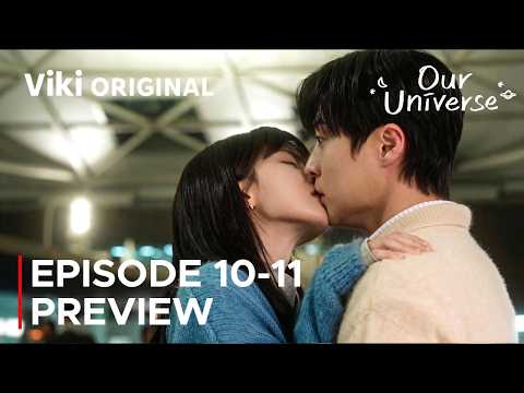Our Universe Episode 10-11 Preview & Spoilers [ ENG SUB ]