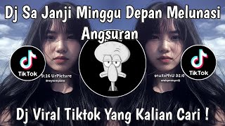 Download lagu DJ SA JANJI MINGGU DEPAN MELUNASI ANGSURAN | DJ ORA URUS PLAT KT VIRAL TIKTOK TERBARU 2026 ! mp3