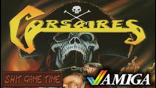 SHIT GAME TIME: CORSARIOS (AMIGA - Contains Swearing!)