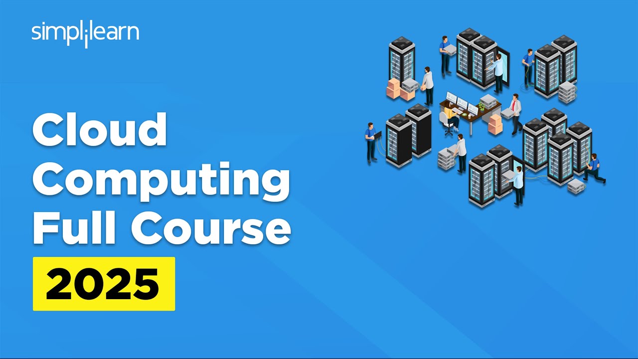Cloud Computing Full Course 2025 | Cloud Computing Tutorial | Cloud Computing Course | Simplilearn